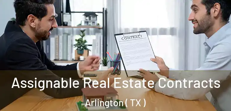  Assignable Real Estate Contracts Arlington ( TX )