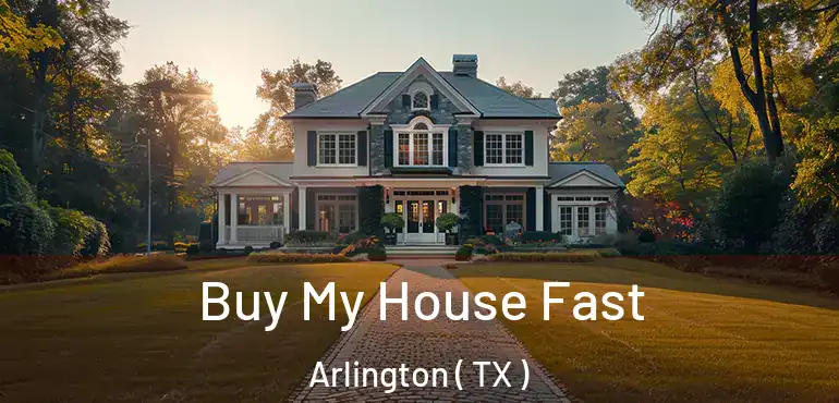  Buy My House Fast Arlington ( TX )