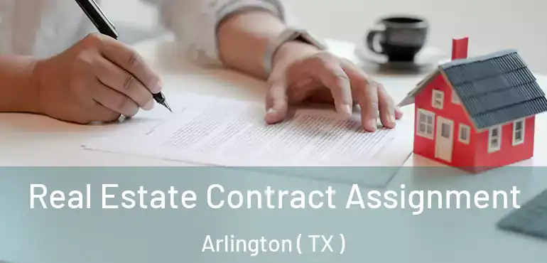  Real Estate Contract Assignment Arlington ( TX )