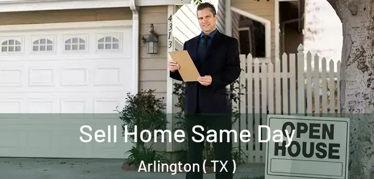  Sell Home Same Day Arlington ( TX )
