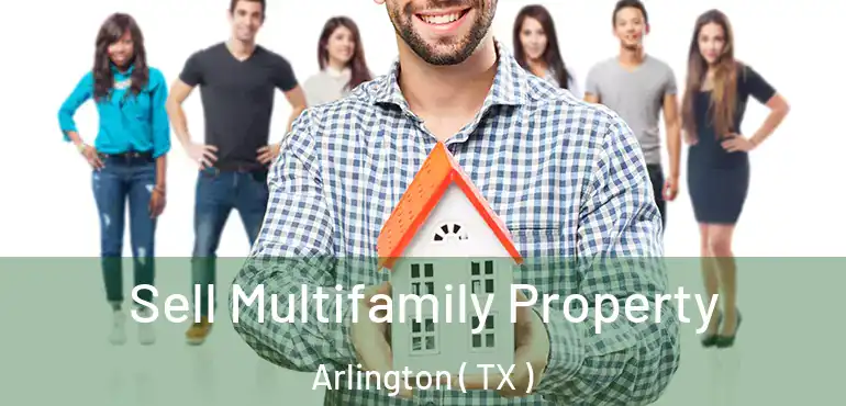  Sell Multifamily Property Arlington ( TX )