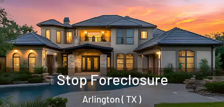 Stop Foreclosure Arlington ( TX )